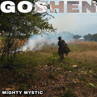 Mighty Mystic - Goshen