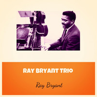 Ray Bryant - Ray Bryant Trio (Explicit)