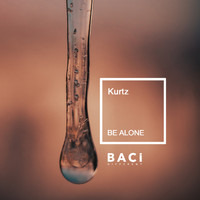Kurtz - Be Alone