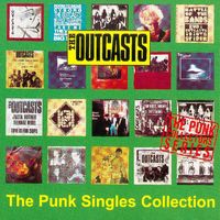 The Outcasts - The Punk Singles Collection