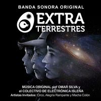 Omar Silva & Colectivo De Electrónica Isleña - Extra Terrestres (Banda Sonora Original)