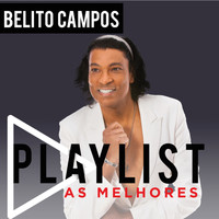 Belito Campos - Playlist. As Melhores