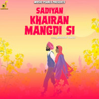 Balbir Takhi - Sadiyan Khairan Mangdi Si