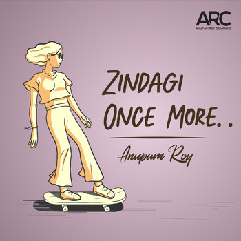 Anupam Roy - Zindagi Once More