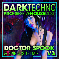 Doctor Spook, Goa Doc, DJ Acid Hard House - Dark Techno & Progressive House Music, Vol. 3 (DJ Mix)