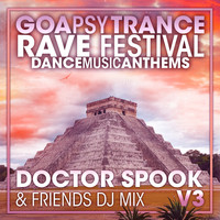 Doctor Spook, Goa Doc, Psytrance Network - Goa Psy Trance Rave Festival Dance Music Anthems, Vol. 3 (DJ Mix)