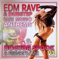 DoctorSpook, Dubstep Spook, DJ Acid Hard House - EDM Rave & Dubstep Bass Music Anthems, Vol. 3 (DJ Mix)