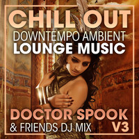 Doctor Spook, Dubstep Spook, DJ Acid Hard House - Chill Out Downtempo Ambient Lounge Music, Vol. 3 (DJ Mix)