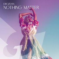 Drozdan - Nothing Matter