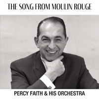 Percy Faith & His Orchestra - The Song From Moulin Rouge