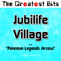 The Greatest Bits - Jubilife Village (from "Pokemon Legends: Arceus") (Instrumental)
