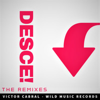 Victor Cabral - Desce! (The Remixes)