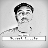 Forest Little - Get Goin’