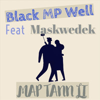 Black MP Well - Map Tann Li (feat. Maskwedek)