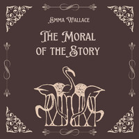 Emma Wallace - The Moral of the Story