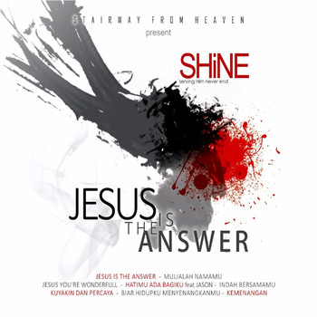 Shine - Jesus Is The Answer