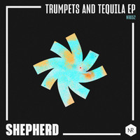 Shepherd - Trumpets and Tequila EP