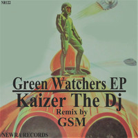 Kaizer The DJ - Green Watchers EP