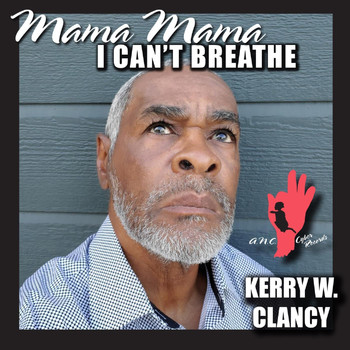 Kerry W Clancy - Mama Mama I Can't Breathe