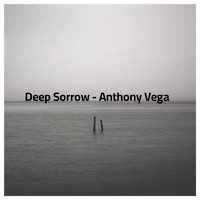 Anthony Vega - Deep Sorrow