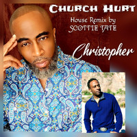 Christopher - Church Hurt (Scottie Tate House Dub Remix) [feat. Scottie Tate]