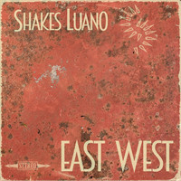 Shakes Luano - East West