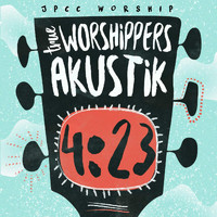 JPCC Worship - True Worshipper Akustik 04:23