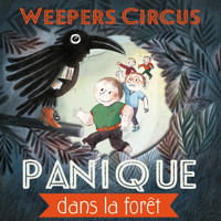 Weepers Circus - Panique dans la forêt