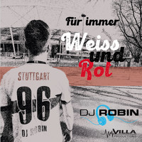 DJ Robin - Für immer Weiss und Rot