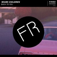 Miami Children - Back To You