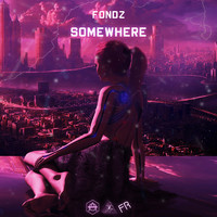 Fondz - Somewhere