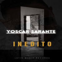 Yoskar Sarante - Inedito