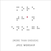 JPCC Worship - More Than Enough