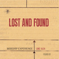 Lost and Found - Worship Experience