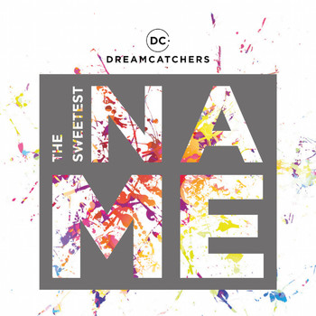 Dream Catchers - The Sweetest Name