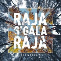 ECC Worship - Raja S'gala Raja