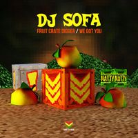 DJ Sofa - Fruit Crate Digger / We Got You