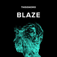 ThisIsNomo - Blaze