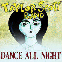 Taylor Scott Band - Dance All Night