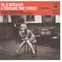 Silje Nergaard - A Thousand True Stories (Remastered 2022)