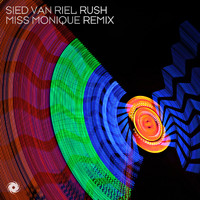 Sied Van Riel - Rush (Miss Monique Remix)