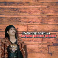 Utami Dewi Fortuna - Lesik Rede Rede