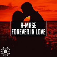 A-mase - Forever In Love
