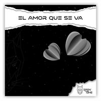 Eron Sixe - El Amor Se Va (Radio Edit)