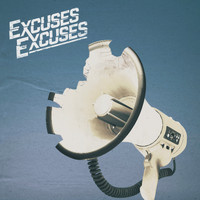 Excuses Excuses - Listen Up! (Explicit)