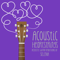 Acoustic Heartstrings - Acoustic Guitar Renditions of Selena