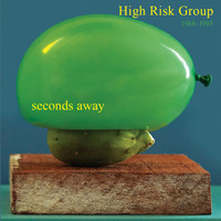 High Risk Group - Seconds Away (Explicit)
