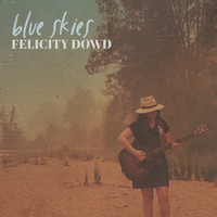 Felicity Dowd - Blue Skies