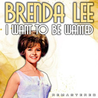 Brenda Lee - I Want to Be Wanted (Remastered)