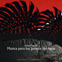 Samuel Aguilar - Música para los Jameos del Agua (Edición Especial 25 Años)